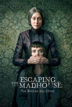 Escaping the Madhouse: The Nellie Bly Story izle